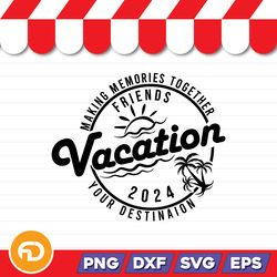 Friends Vacation SVG, PNG, EPS, DXF Digital Download
