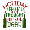 HOLIDAY CHEER I THROUGHT YOU SAID BEER-01.png