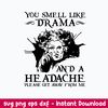 Hocus Pocus You Smell Like Drama Svg, Hocus Pocus Svg, Png Dxf Eps File.jpeg