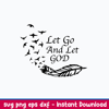 Let Go And Let God Svg, Png Dxf Eps FIle.jpeg