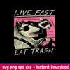 Live Fast Eat Trash Svg, Thrash Panda Svg, Funny Animal Svg, Png Dxf Eps File.jpeg