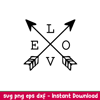 Love Arrows, Love Arrows Svg, Valentine’s Day Svg, Valentine Svg, Love Svg,png, dxf, eps file.jpeg