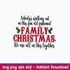 Nobody_s Walking Out On This Fun Old Fashioned Family Christmas We Are All In This Together Svg, Png Dxf Eps File.jpeg