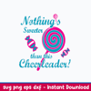 Nothings Sweeter Than This Cheerleader Svg, Png Dxf Eps File.jpeg