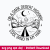 On A Drank Desert Highway Cool Wind In My Hair Svg, Png Dxf Eps File.jpeg