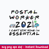 Postal Worker I Can_t Stay Home I_m Essential Svg, Png Dxf Eps File.jpeg