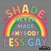 Gay-Pride-Shade-Never-Made-Anybody-Less-Gay-SVG-2405241033.png