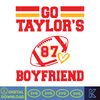 Go Taylor's Boyfriend Svg, Travis and Taylor, Funny Football Party Shirt Design, Gameday Shirt Design, Kelce Era SVG, Go Sports.jpg