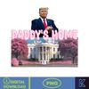 Daddy's Home Donald Trump Png, Pink Trump 2024 Png, The Return American Png, Real Good Man Good Daddy Png (6).jpg