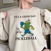 Its A Good Day To Play Pickleball Shirt, Trending Unisex Tee Shirt, Unique Shirt Gift, Pickleball Sport Shirt, Good Day To Play Pickleball.jpg