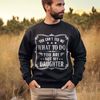 You Can't Tell Me, What to Do You're, Not My Granddaughter, Gift for Fathers, Dad Life Sweatshirt, Funny Gift for Dad, Dad and Daughter.jpg