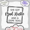 1517 She Got Mad Hustle And A Dope Soul.png