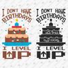 191459-i-don-t-have-birthdays-i-level-up-svg-cut-file.jpg