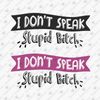 194907-i-do-not-speak-stupid-bitch-svg-cut-file.jpg