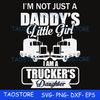 Im not just a daddys little girl I am a truckers daughter svg.jpg