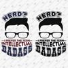 194495-nerd-i-prefer-the-term-intellectual-badass-svg-cut-file.jpg