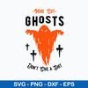 Here Got Ghosts Don_t Give A Shit Svg, Halloween Svg, Png Dxf Eps File.jpeg