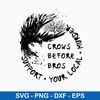 Support Your Local Murder Crows Before Bros Raven Svg, Crows Before Bros Svg, Png Dxf Eps File.jpeg