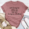 not-everyone-likes-me-but-not-everyone-matters-tee-mauve-s-peachy-sunday-t-shirt