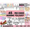 65 Pro choice SVG bundle, My body my choice PNG, Roe v. Wade svg, Protect Roe v. wade, Abortion is healthcare, Protect women's rights SVG.jpg