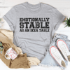 Emotionally Stable Tee