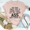No One Owes You A Damn Thing Tee