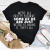 We're All Pretty Bizarre Tee