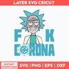 Fuck Corana Rick Svg, Corona Svg, Funny Quotes Svg, Png Dxf Eps File.jpg