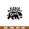 Nana Bear Family, Nana Bear Family Svg, Mom Life Svg, Mother’s day Svg, Family Svg,png,dxf,eps file.jpg