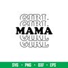 Girl Mama, Girl Mama Svg, Mom Life Svg, Mother’s day Svg, Best Mama Svg, png,dxf,eps file.jpeg