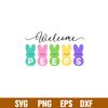 Welcome Peeps, Welcome Peeps Svg, Happy Easter Svg, Easter egg Svg, Spring Svg, png,dxf,eps file.jpg