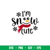 Im Snow Cute Snowman Face, I’m Snow Cute Snowman Face Svg, Christmas Svg, Merry Christmas Svg, png, dxf, eps file.jpeg