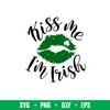 Kiss Me Im Irish, Kiss Me I’m Irish Svg, St. Patrick’s Day Svg, Lucky Svg, Irish Svg, Clover Svg, png, dxf, eps file.jpeg