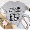 I'm A Witch All Year Tee