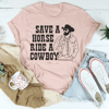 Save A Horse Ride A Cowboy Tee
