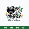 Mask-Ed And Merry Nurse Practitioner Svg, Png Dxf Eps File.jpg