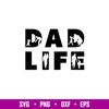 Dad Life, Dad Life Svg, Father’s Day Svg, Best Dad Svg, png, eps, dxf file.jpg