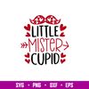 Little Mister Cupid, Little Mister Cupid Svg, Valentine’s Day Svg, Valentine Svg, Love Svg, png, dxf, eps file.jpg