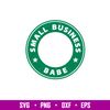 Small Business Babe, Small Business Babe Svg, Starbucks Coffee Ring Svg, Boss Girl Svg, png,dxf,eps file.jpg