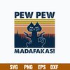 Pew Pew Madafakas Svg, Cat Funny Svg, Png Dxf Eps File.jpg