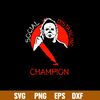 Social Distancing Champion Svg, Michael Myers Champion Svg, Png Dxf Eps File.jpg