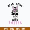 Dead Inside But it’s Easter Svg, Messy Bun Svg, Mom Life Svg,  Png Dxf Eps File.jpg