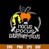 Hocus Pocus Everybody Focus Svg, Hocus Pocus Svg, Png Dxf Eps File.jpg