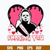 I_ll never stop chasing you Svg, Michael Myers Svg, Horror Valentine Svg, Png Dxf Eps File.jpg