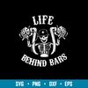 Life Behind Bars Bicycle Svg, Skeleton Bicycle Svg, Funny Svg, Png Dxf Eps File.jpg