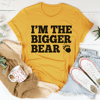 I'm The Bigger Bear Tee