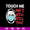 Michael Myers Touch Me And I Will Kill You Svg, Png Dxf Eps File.jpg