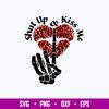 Shut Up And Kiss Me Svg, Png Dxf Eps File.jpg