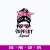 Support Squad Messy Bun Svg, Messy Bun Svg, Png Dxf Eps File.jpg