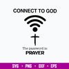 Connect To God The Password Is Prayer Svg, Png Dxf Eps File.jpg